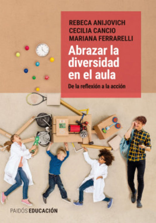 ABRAZAR LA DIVERSIDAD EN EL AULA | REBECA/ CANCIO  CECILIA/ FERRARELLI  MARIANA ANIJO