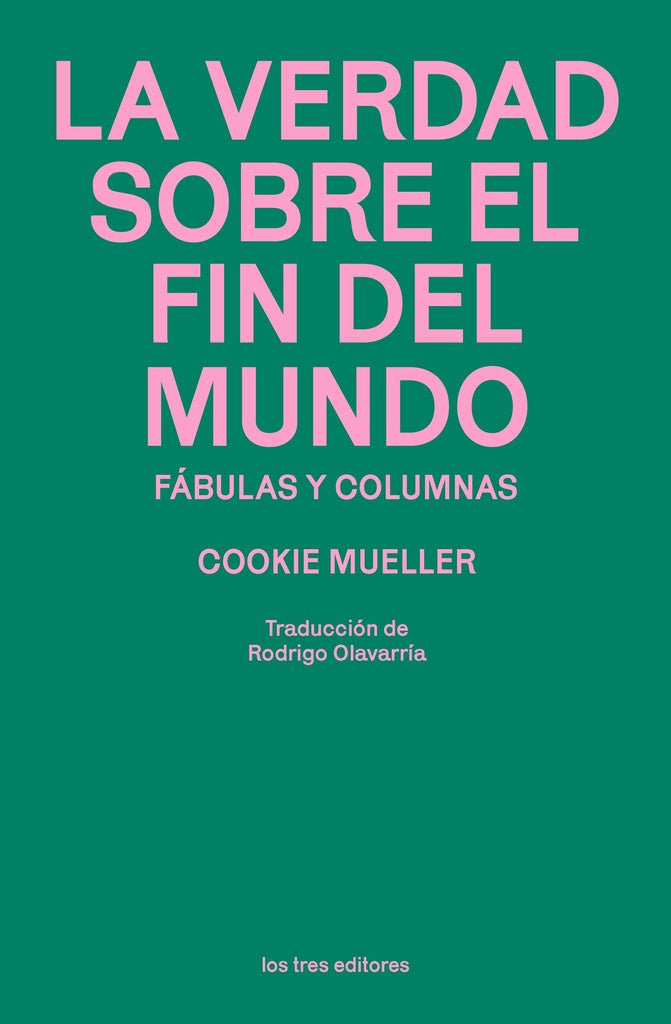 VERDAD SOBRE EL FIN DEL MUNDO, LA | COOKIE MUELLER