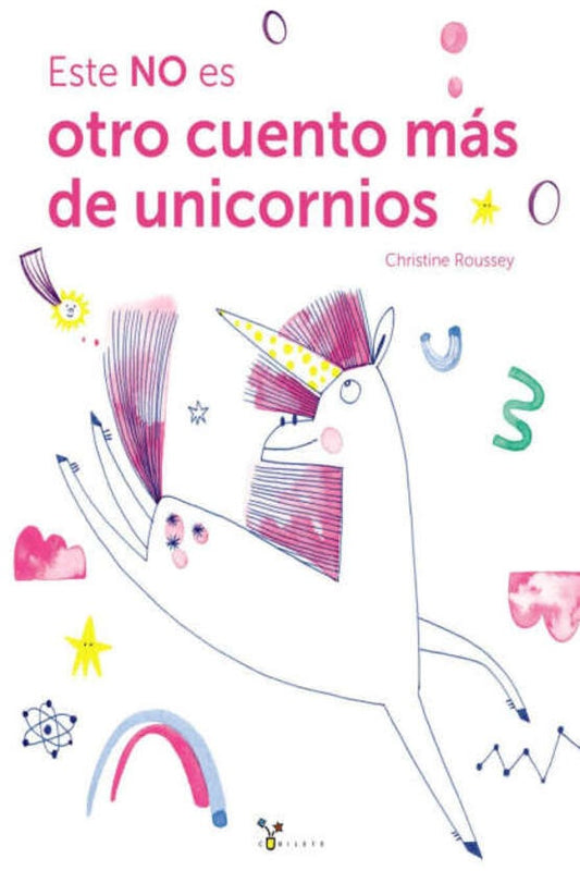 ESTE NO ES OTRO CUENTO MAS DE UNICORNIOS | Christine  Roussey