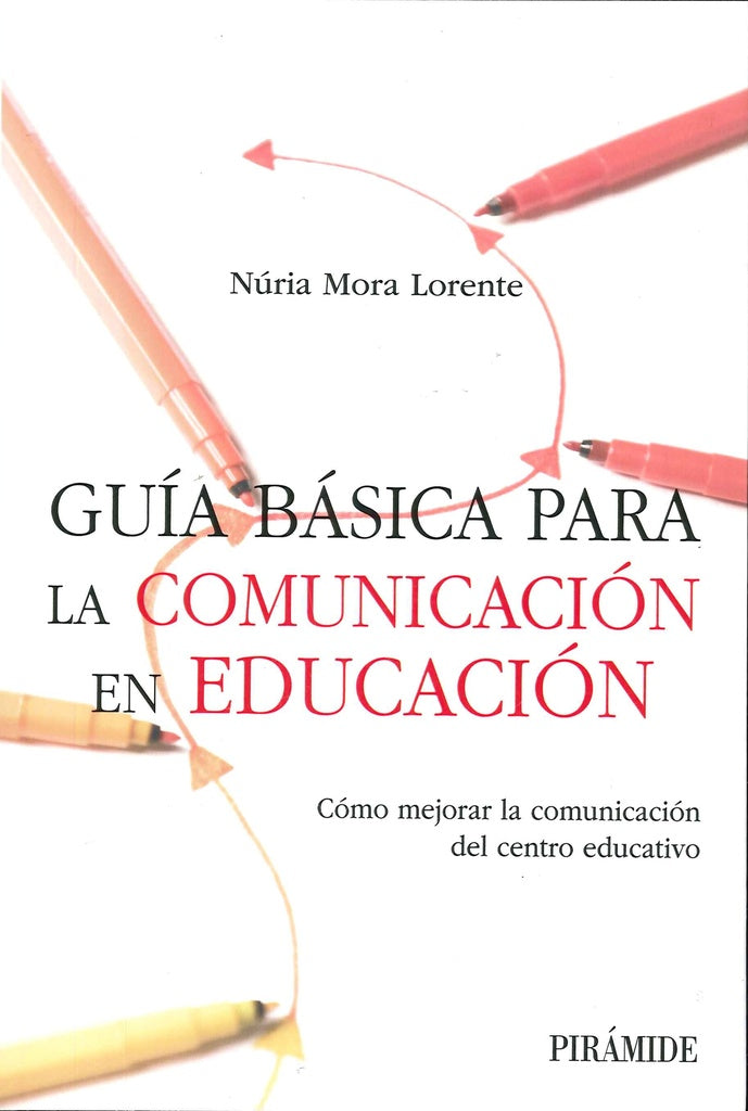GUIA BASICA PARA LA COMUNICACION EN EDUCACION | NURIA MORA LORENTE