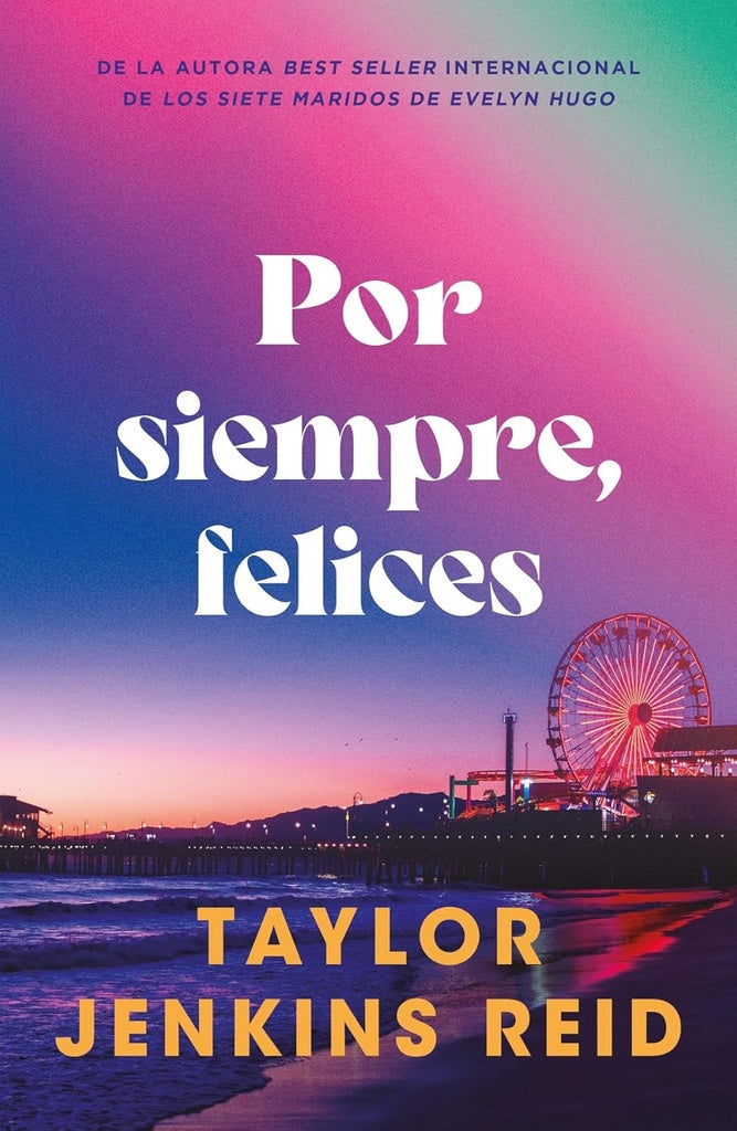 POR SIEMPRE, FELICES | TAYLOR JENKINS REID