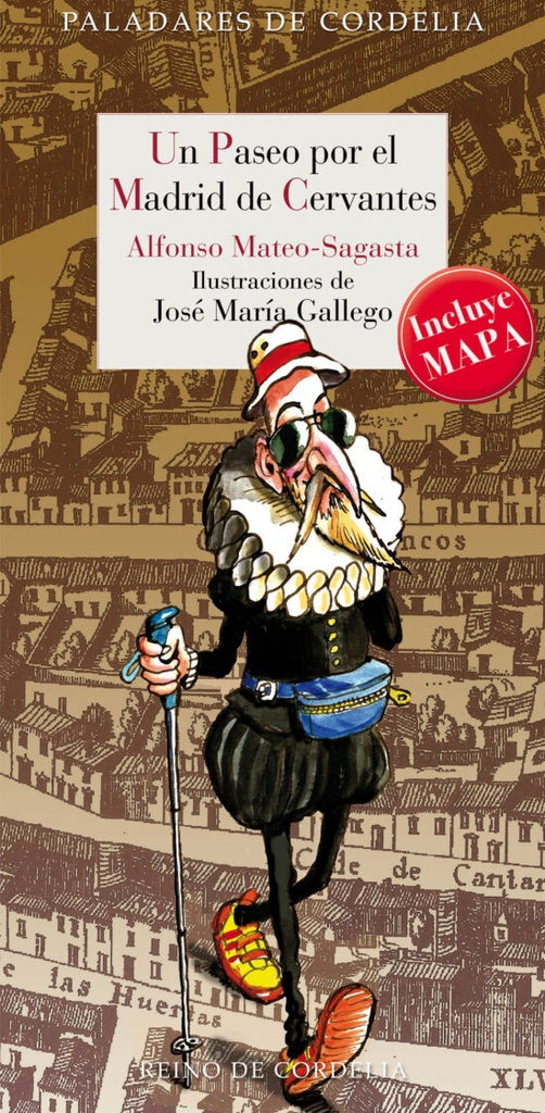 UN PASEO POR EL MADRID DE CERVANTES | GALLEGOJOSE MARIAMATEOSAGASTAALFON