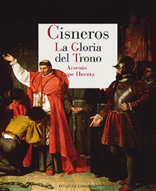CISNEROS LA GLORIA DEL TRONO | LOPE HUERTAARSENIO