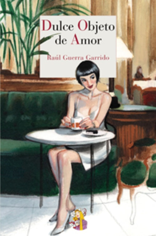 DULCE OBJETO DE AMOR | GUERRA GARRIDORAUL