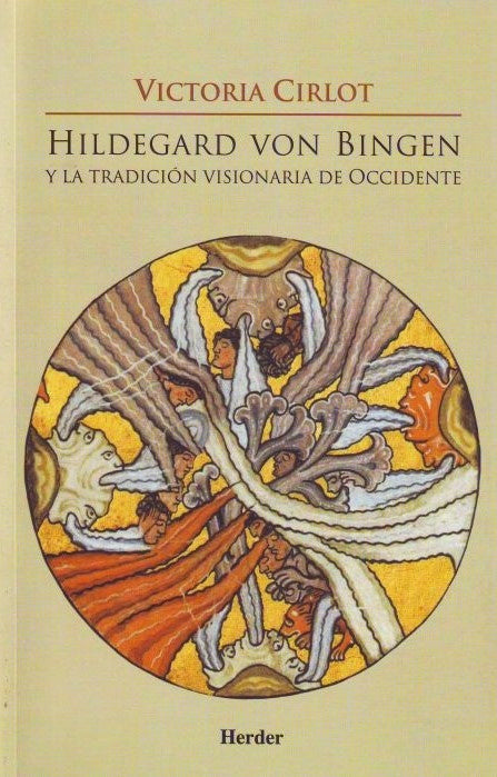 HILDEGARD VON BINGEN Y LA TRADICION VISIONARIA DE OCCIDENTE | CIRLOTVALENZUELA VICTORIA