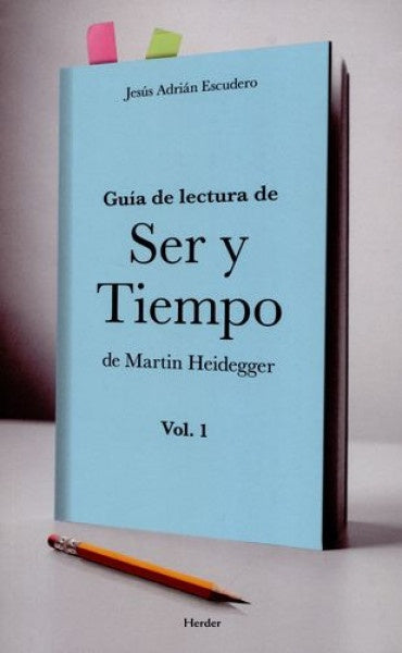 GUIA DE LECTURA DE SER Y TIEMPO VOL,I | ADRIANESCUDERO JESUS