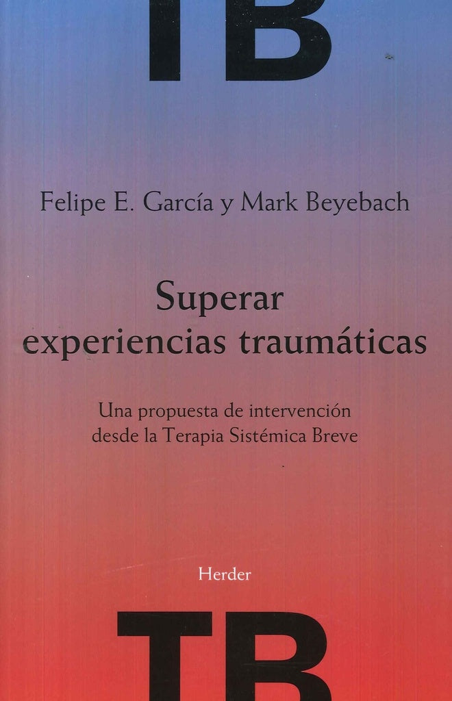 SUPERAR EXPERIENCIAS TRAUMATICAS | BEYEBACHMARK/GARCIAFELIPE