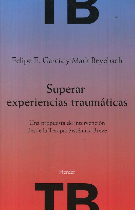 SUPERAR EXPERIENCIAS TRAUMATICAS | BEYEBACHMARK/GARCIAFELIPE