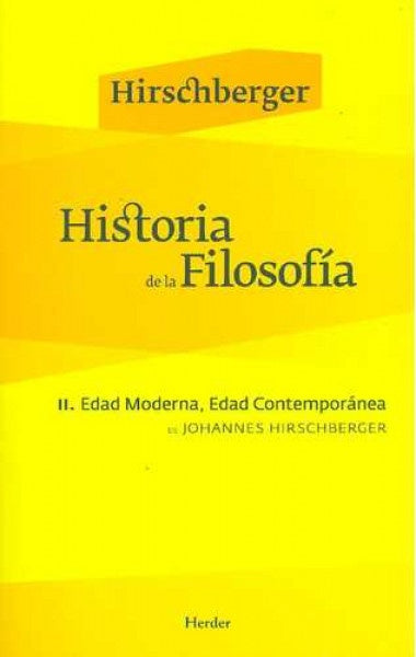 HISTORIA DE LA FILOSOFIA II EDAD MODERNA EDAD CONTEMPORANEA | HIRSCHBERGERJOHANNES/GABASRAUL