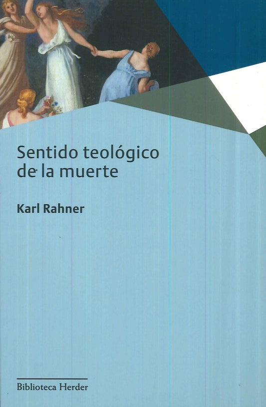 SENTIDO TEOLOGICO DE LA MUERTE | RAHNER KARL