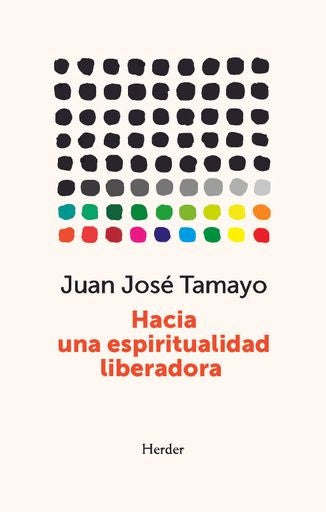 HACIA UNA ESPIRITUALIDAD LIBERADORA | TAMAYOJUAN JOSE