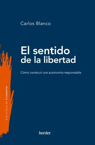 EL SENTIDO DE LA LIBERTAD | CARLOS BLANCO AGUINAGA