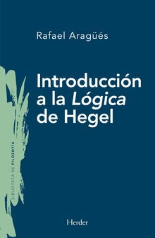 INTRODUCCION A LA LOGICA DE HEGEL | ARAGÜESALIAGA RAFAEL
