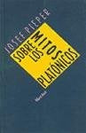 SOBRE LOS MITOS PLATONICOS | PIEPER