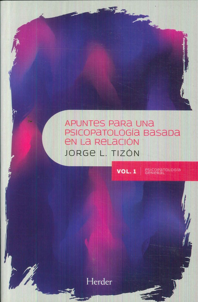 APUNTES PARA UNA PSICOPATOLOGIA BASADA EN LA RELACION | TIZONGARCIAJORGE L