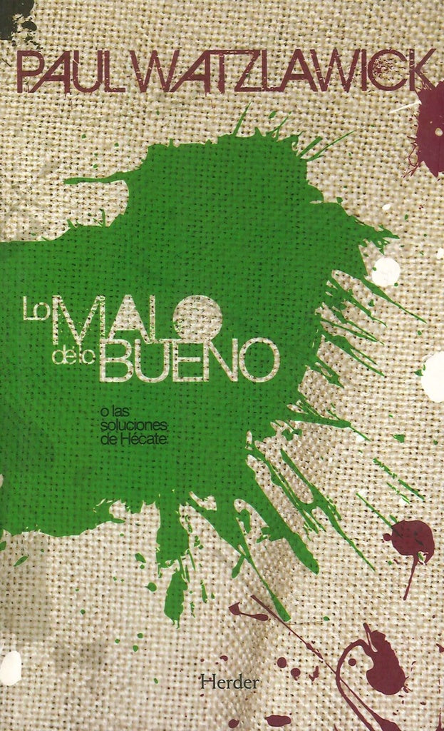 LO MALO DE LO BUENO | WATZLAWICKP
