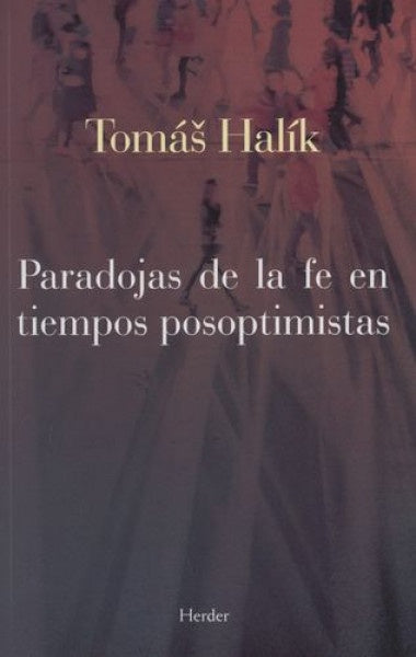 PARADOJAS DE LA FE EN TIEMPOS POSOPTIMISTAS | HALIKTOMAS