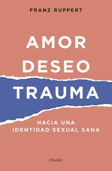 AMOR DESEO TRAUMA | RUPPERT FRANZ