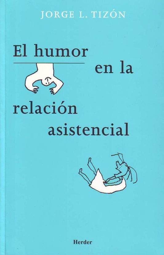 HUMOR EN LA RELACION ASISTENCIAL | TIZONGARCIAJORGE LUIS