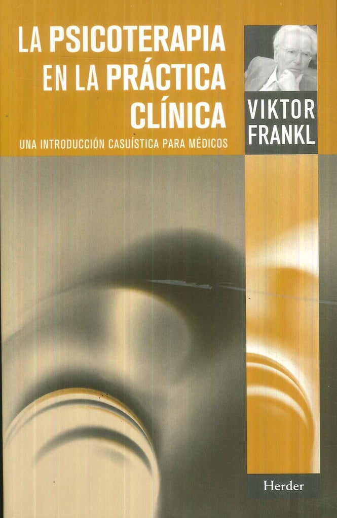 PSICOTERAPIA EN LA PRACTICA CLINICA | VIKTOR E. FRANKL