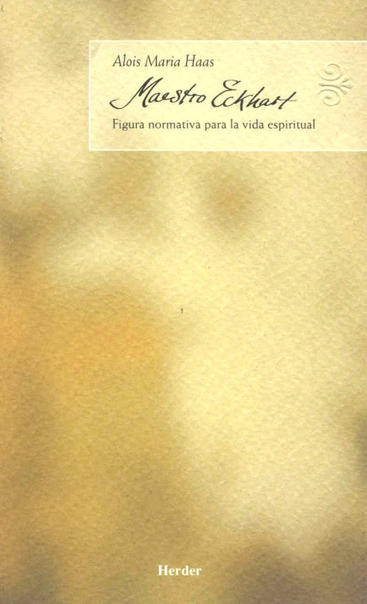 MAESTRO ECKHART FIGURA NORMATIVA PARA LA VIDA ESPIRITUAL | HAASALOIS MARIA