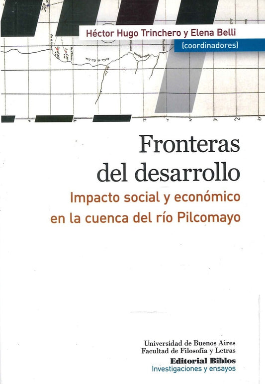 Fronteras del desarrollo. Impacto social y económico en la cuenca del río Pilcomayo | H. y Belli  E. Trinchero