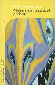 ADOLESCENCIA CREATIVIDAD Y PSICOSIS | TURPEINEN SAARIPIRKKO