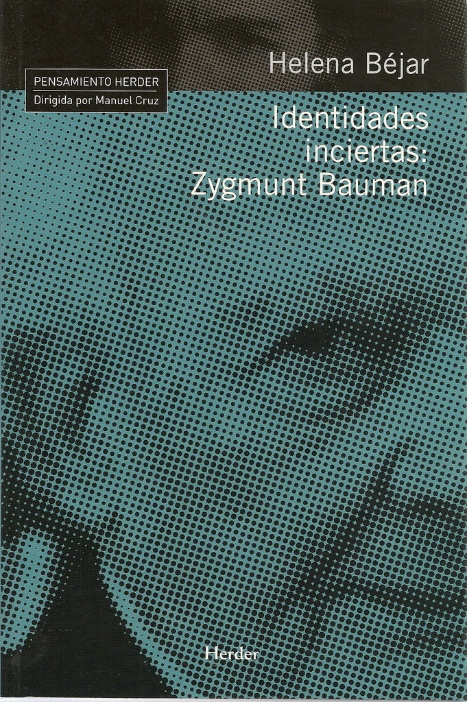 IDENTIDADES INCIERTAS: ZYGMUNT BAUMAN | BEJAR HELENA