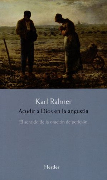 ACUDIR A DIOS EN LA ANGUSTIA | RAHNER KARL