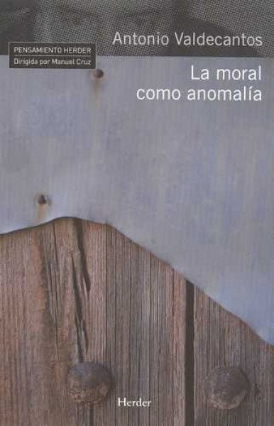 MORAL COMO ANOMALIA, LA | VALDECANTOSANTONIO
