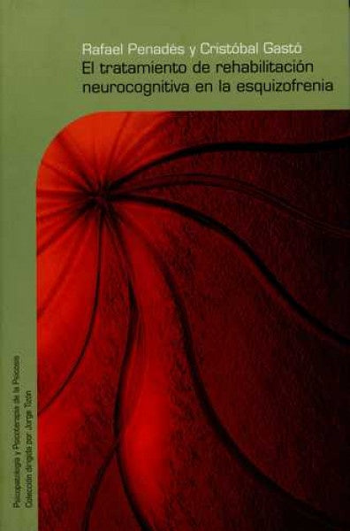 TRATAMIENTO DE REHABILITACION Y NEUROCOGNITIVA EN LA ESQUIZO | PENADES/GASTO