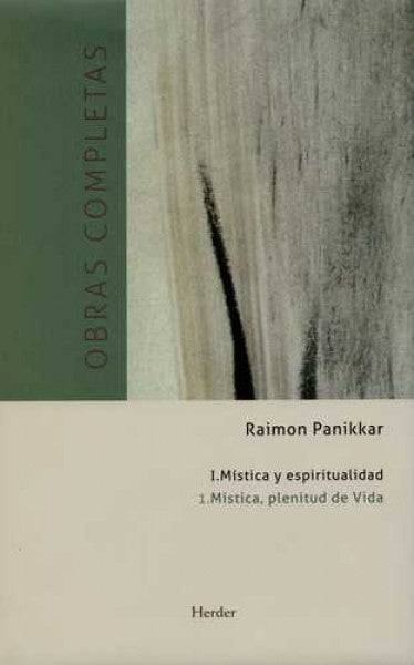 OBRAS COMPLETAS TOMO I MISTICA Y ESPIRITUALIDAD | RAIMON PANIKKAR
