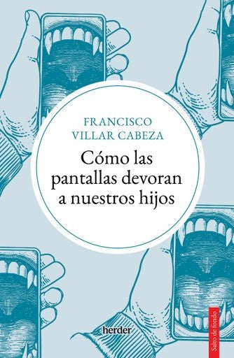 COMO LAS PANTALLAS DEVORAN A NUESTROS HIJOS | VILLARCABEZA FRANCISCO