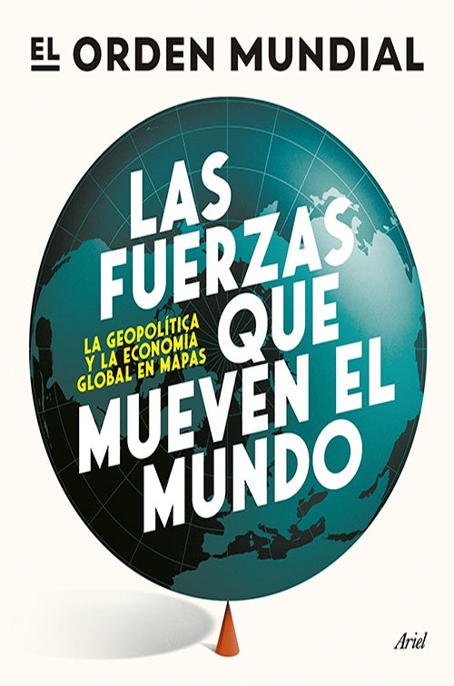 LAS FUERZAS QUE MUEVEN EL MUNDO | El Orden Mundial