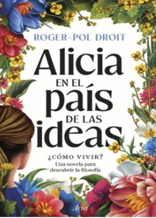 ALICIA EN EL PAIS DE LAS IDEAS | ROGER-POL DROIT
