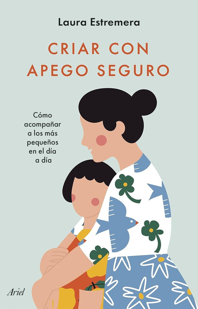 CRIAR CON APEGO SEGURO | LAURA ESTREMERA