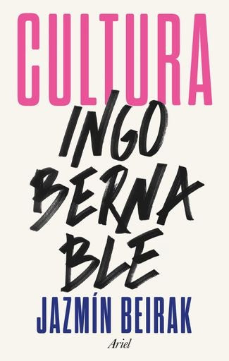 CULTURA INGOBERNABLE | JAZMIN BEIRAK