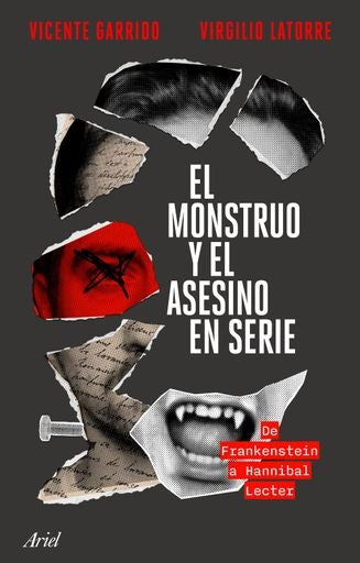 EL MONSTRUO Y EL ASESINO EN SERIE | VICENTEGARRIDO/VIRGILIO LATORRE