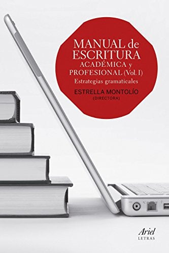 MANUAL DE ESCRITURA ACADEMICA Y PROFESIONAL VOL,I | MONTOLIOESTRELLA