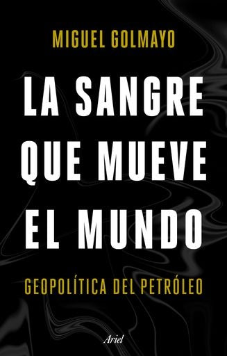 LA SANGRE QUE MUEVE EL MUNDO | MIGUEL GOLMAYO