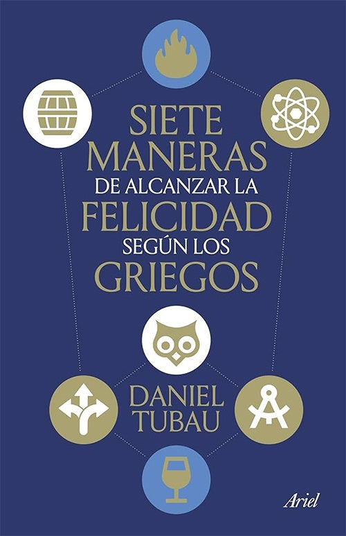 SIETE MANERAS DE ALCANZAR LA FELICIDAD SEGUN LOS GRIEGOS | DANIEL TUBAU