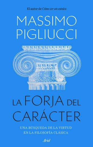 LA FORJA DEL CARACTER | PIGLIUCCI MASSIMO