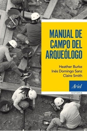 MANUAL DE CAMPO DEL ARQUEOLOGO | DOMINGO SANZINES/BURKEHEATHER