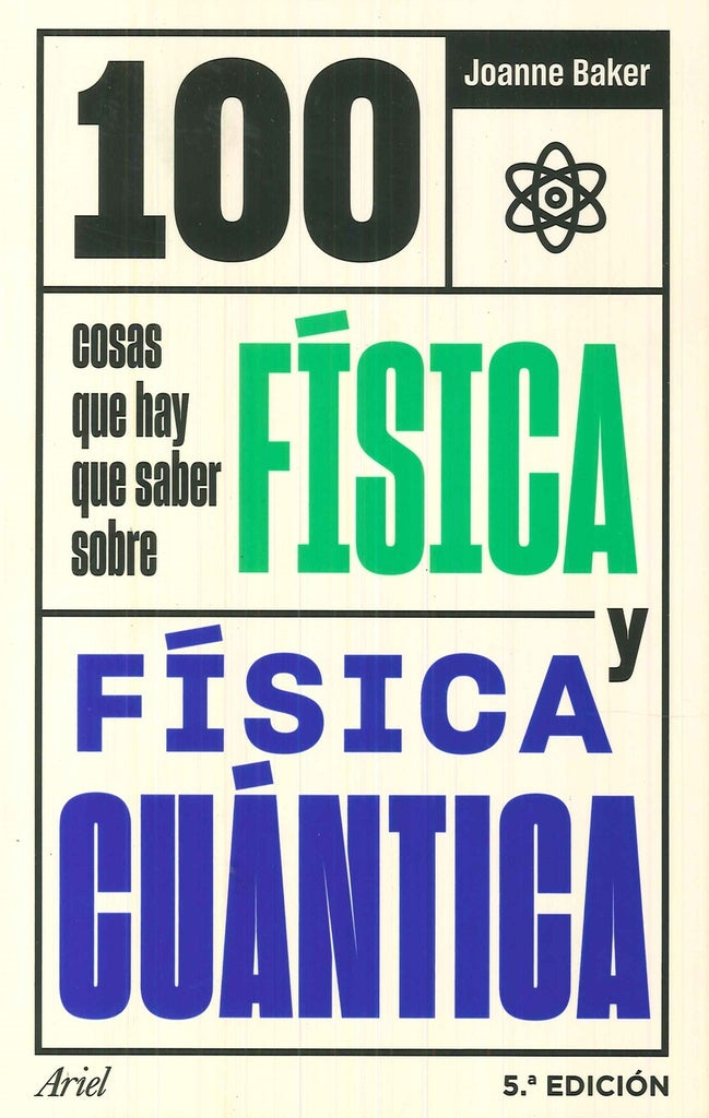 100 COSAS QUE HAY QUE SABER SOBRE FISICA Y FISICA CUANTICA | JOANNE BAKER