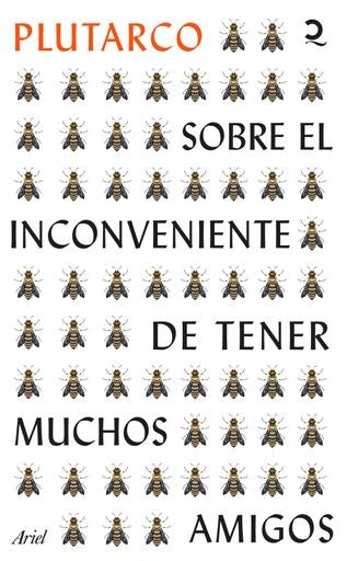 SOBRE EL INCONVENIENTE DE TENER MUCHOS AMIGOS | PLUTARCO