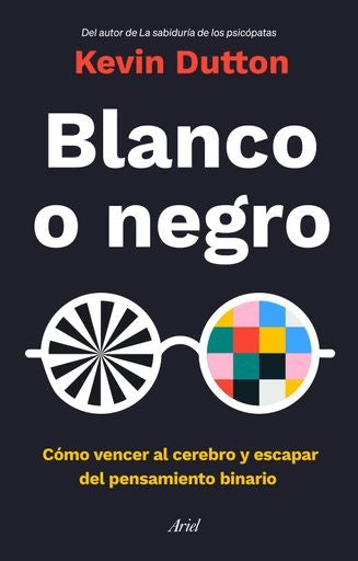 BLANCO O NEGRO | KEVIN DUTTON