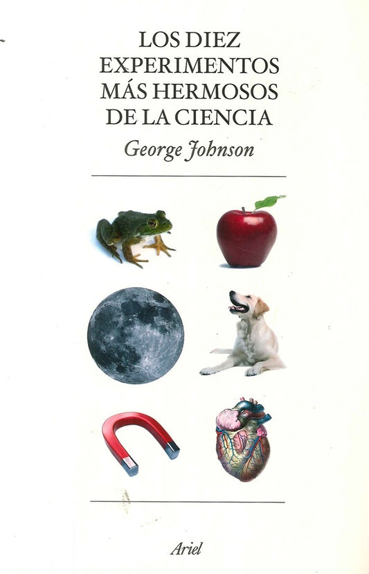 DIEZ EXPERIMENTOS MAS HERMOSOS DE LA CIENCIA,LOS | JOHNSONGEORGE
