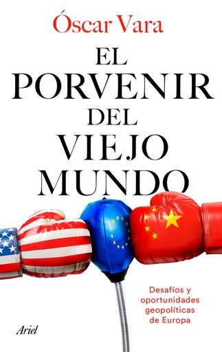 EL PORVENIR DEL VIEJO MUNDO | OSCAR VARA