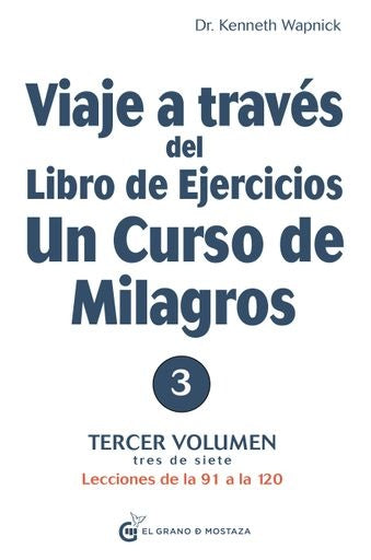 Viaje a través del libro de ejercicios de Un curso de milagros. Vol. 3 | Kenneth Wapnick