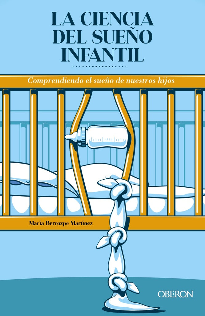 LA CIENCIA DEL SUEÑO INFANTIL COMPRENDIENDO EL SUEÑO DE NUE | BERROZPEMARTINEZ MARIA